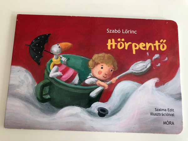 Hörpentő by Szabó Lőrinc / Illustrated by Szalma Edit rajzaival / Móra könyvkiadó 2013 / Hungarian poem board book (9789631193381)