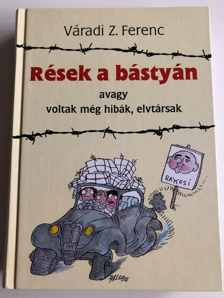 Rések a bástyán avagy voltak még hibák, elvtársak by Váradi Z. Ferenc / Móra könyvkiadó / Hardcover / Mistakes were made, comrades - Historical novel (9789631188578)