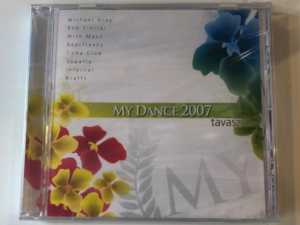 My Dance 2007 - Tavasz / Michael Gray, Bob Sinclar, Mish Mash, Beatfreakz, Cuba Club, Supafly, Infernal, Krafft / CLS Audio CD 2007 / CLS SA101-2