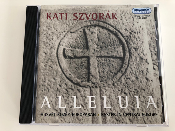 Kati Szvorák – Alleluia (Húsvét Közép-Európában = Easter In Central Europe) / Hungaroton Classic Audio CD 2004 Stereo / HCD 18268