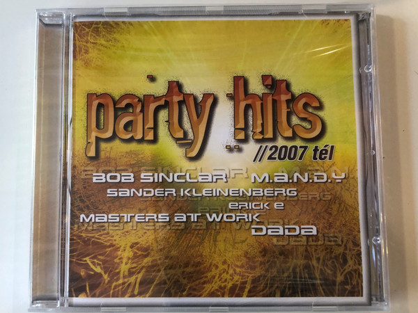 Party Hits // 2007 Tél / Bob Sinclar, M.A.N.D.Y., Sander Kleinenberg, Erick E, Masters At Work, Dada / CLS Records ‎Audio CD 2007 / CLS SA122-2