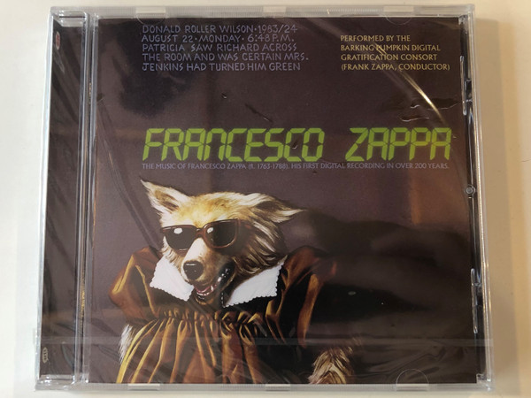 Francesco Zappa - The Music Of Francesco Zappa (fl. 1763-1788). His First Digital Recording In Over 200 Years. / Performed by The Barking Pumpkin Digital Gratification Consort (Frank Zappa, conductor) / Zappa Records ‎Audio CD / 824302387221