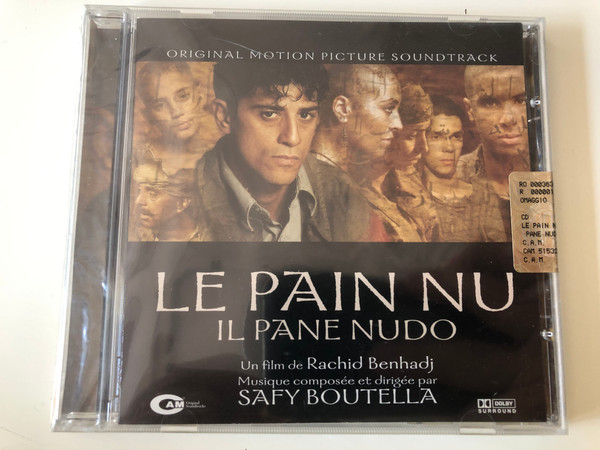 Original Motion Picture Soundtrack / Le Pain Nu - Il Pane Nudo / Un film de Rachid Benhadj / Musique composee et dirigee par Safy Boutella ‎/ CAM Audio CD 2005 / CAM 515328-2