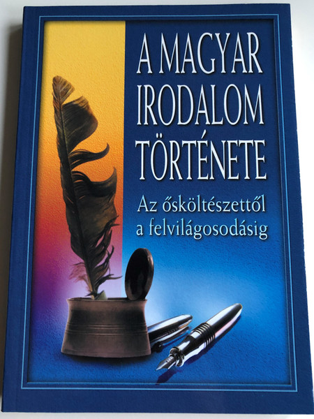 A magyar irodalom története - az ősköltészettől a felvilágosodásig / by Szilágyi V. Ferenc / Anno kiadó 2004 / Hungarian Literary History - from ancient poetry to renaissance / Paperback (9633753481)