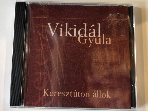 Vikidál Gyula ‎– Keresztúton Állok / Exkluziv Music Kiadó ‎Audio CD / EMK 026