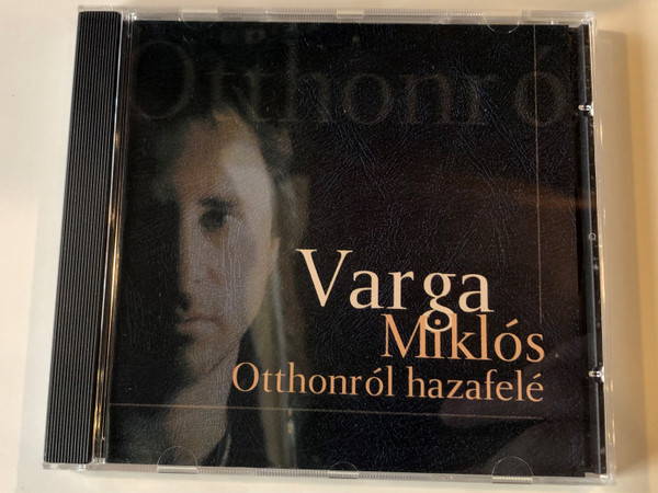 Varga Miklós ‎– Otthonról Hazafelé / Exkluziv Music Kiadó ‎Audio CD / EMK 027