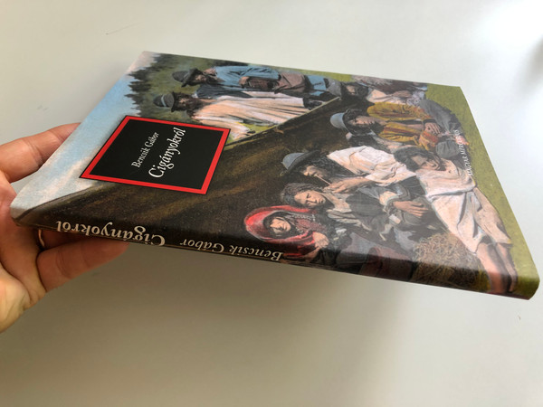 Cigányokról by Bencsik Gábor / Magyar Mercurius 2008 / Hungarian essay book about Gypsy Romani people in Hugary / Hardcover (9789639872035)