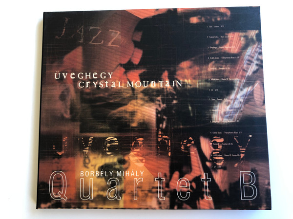 Uveghegy - Crystal Mountain / Borbely Mihaly - Quartet B / Fonó Records ‎Audio CD 2003 / FA-211-2