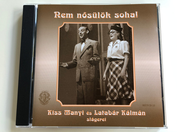 Nem nosulok soha! - Kiss Manyi es Latabar Kalman slagerei / Rózsavölgyi És Társa ‎Audio CD 2001 Mono / RÉTCD 012