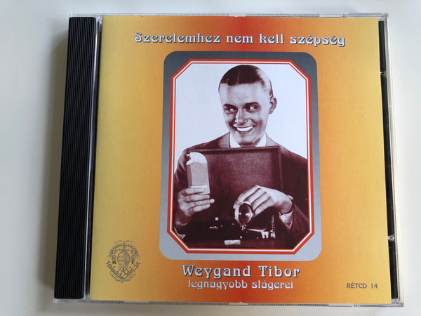 Szerelemhez Nem Kell Szépség - Weygand Tibor legnagyobb slagerei / Rózsavölgyi És Társa ‎Audio CD 2003 Mono / RÉTCD 14