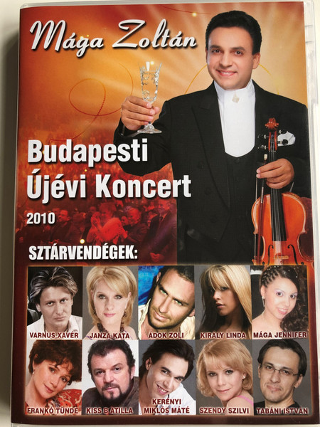 Mága Zoltán - Budapesti Újévi koncert 2010 DVD / Sztárvendégek: Varnus Xavér, Janza Kata, Király linda, Frankó Tünde, Szendy Szilvi, Tabáni István / New Years Concert 2010 (MágaZoltánDVDBP2010)