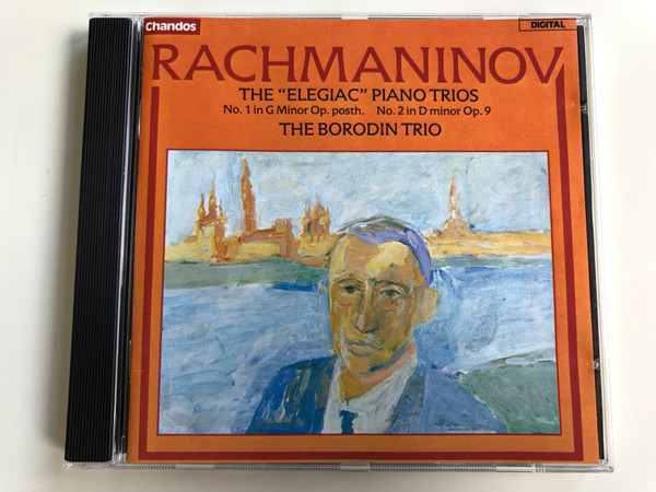 Rachmaninov - The "Elegiac" Piano Trios (No. 1 In G Minor Op. Posth.,No. 2 In D Minor Op. 9) / The Borodin Trio / Chandos ‎Audio CD 1984 / CHAN8341