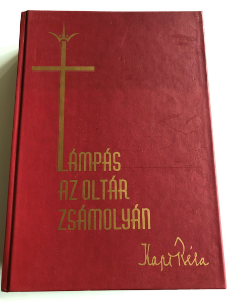 Lámpás az oltár zsámolyán - Kapi Béla püspök feljegyzései életéről és szolgálatáról by Mirák Katalin / Berzsenyi Dániel Evangélikus Gimnázium 2004 / Hardcover (9632175026)