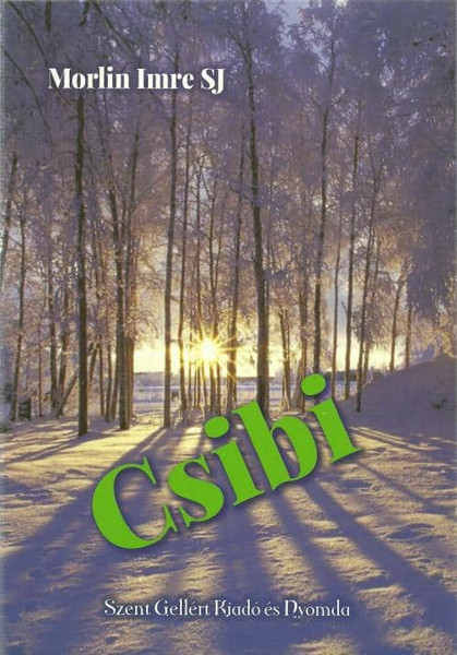 Csibi by Morlin Imre / Szent Gellért Kiadó és Nyomda / Csibi (Hungarian romantic/detective story) / Paperback (9789636966140)