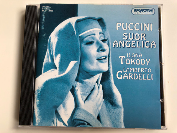 Puccini ‎– Suor Angelica / Ilona Tokody, Lamberto Gardelli / Hungaroton Classic Audio CD 1996 Stereo / HCD 12490-2