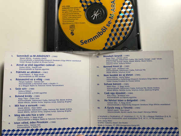 Semmiből Se-M-ARADSZKY / Annál Az Első Ügyetlen Csóknál, Isten Véled, Édes Piroskám, Még Ide-Oda Húz A Szív, Pókháló Az Ablakon / Gong ‎Audio CD 1995 / HCD 37806