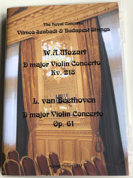 Vilmos Szabadi & Budapest Strings DVD 2009 W.A. Mozart - D major Violin Concerto Kv 218 - Beethoven - D major Violin Concerto Op. 61 / Achord Pictures TM / Recorded live at the corinthia Grand Hotel Royal Budapest (VilmosSzabadiDVD)