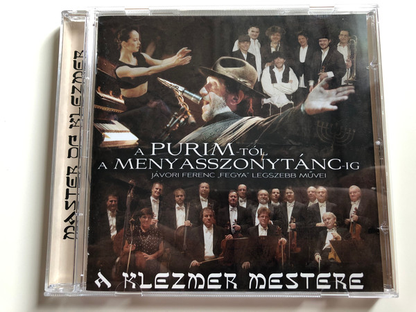 A Purim-Tol, A Menyasszonytanc-ig / Javori Ferenc ''Fegya'' Legszebb Muvei / A Klezmer Mestere / Sony Music Audio CD 2008 / 88697270672