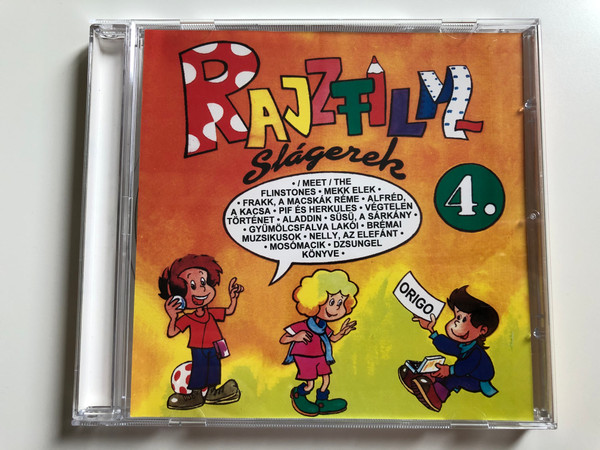 Rajzfilmslágerek 4. / (Meet) The Flinstones, Mekk Elek, Frakk, A Macskák Réme, Alfréd A Kacsa, Pif és Herkules, Végtelen Történet, Aladdin, Süsü A Sárkány, Gyümölcsfalva Lakói, Brémai Muzsikusok, Nelly Az Elefánt / Origó Stúdió ‎Audio CD 1997 / OS 9704