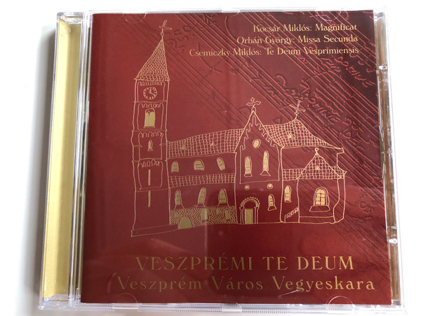 Veszpremi Te Deum - Veszprem Varos Vegyeskara / Kocsar Miklos: Magnificat, Orban Gyorgy: Missa Secunda, Csemiczky Miklos: Te Deum Vesprimiensis / Veszprem Varos Vegyeskara Audio CD 2002 / PRECD 0211