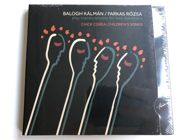 Balogh Kálmán, Farkas Rózsa ‎– Play Transcriptions For Two Dulcimers - Chick Corea: Children's Songs / Hunnia Records & Film Production ‎Audio CD 2010 / HRCD1011