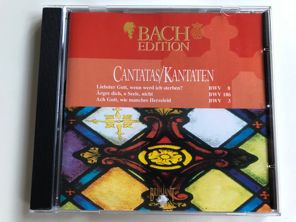 Bach Edition / Cantatas=Kantaten / Liebster Gott, Wenn Werd Ich Sterben? BWV 8, Ärgre Dich, O Seele, Nicht BWV 186, Ach Gott, Wie Manches Herzeleid BWV 3 / Brilliant Classics ‎Audio CD / 99371/5