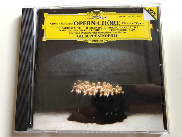 Opern-Chöre / Die Zauberflöte, Der Freischütz, Fidelio, Tannhäuser, Nabucco, Macbeth, I Lombardi, Il Trovatore, Aida / Chor und Orchester Der Deutschen Oper Berlin, Giuseppe Sinopoli / Deutsche Grammophon Audio CD 1985 Stereo / 415 283-2