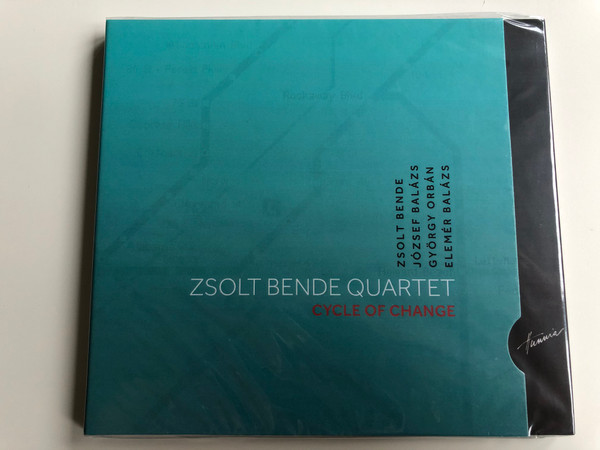 Zsolt Bende Quartet - Cycle of Change / Zsolt Bende, Jozsef Balazs, Gyorgy Orban, Elemer Balazs / Hunnia Records & Film Production Audio CD 2017 / HRCD1736