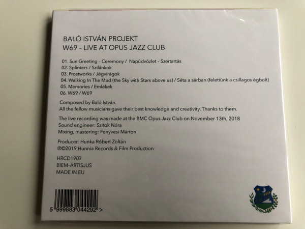Balo Istvan Projekt - W69 - Live At Opus Jazz Club / Hunnia Records & Film Production ‎Audio CD 2019 / HRCD1907