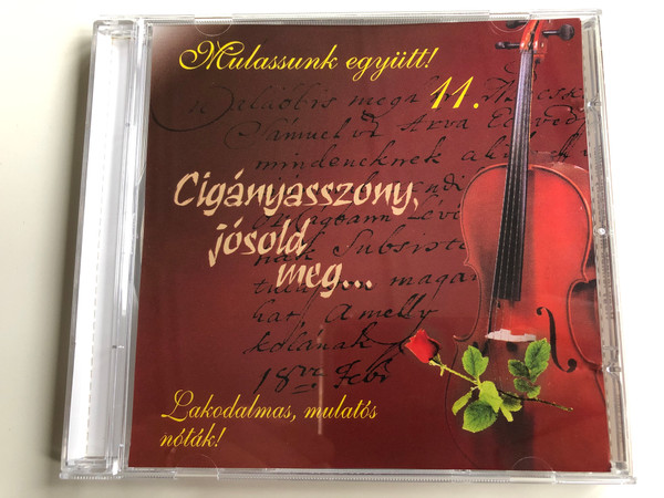 Mulassunk egyutt! 11. / Ciganyasszony josold meg... / Lakodalmas, mulatos notak! / RNR Media Kft. Audio CD / 03132 RNR