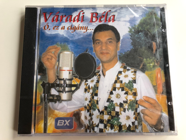 Váradi Béla ‎– Ó, Ez A Cigány... / BX Kiadó ‎Audio CD 2005 / BX 04001