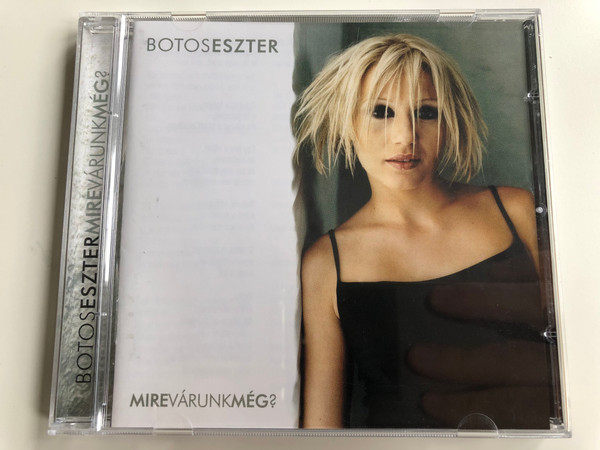 Botos Eszter ‎– Mire Várunk Még? / Magneoton ‎Audio CD 2000 / 8573-86117-2