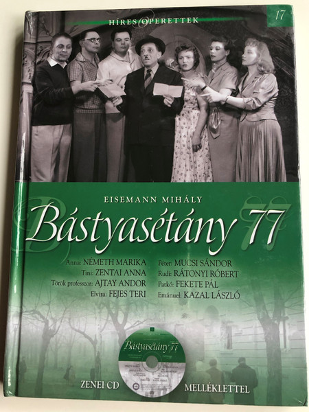 Bástyasétány 77 by Eisemann Mihály / Híres operettek sorozat 17. / Hungarian Operretta with Musical CD included / Kossuth kiadó / Zenei CD melléklettel (9789630974752)

