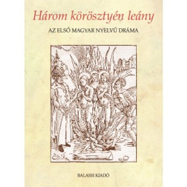 Szentgyörgyi Rudolf, Három körösztyén leány by Dömötör Adrienne / Balassi Kiadó / Three Christian daughters / Paperback (9789634560234)