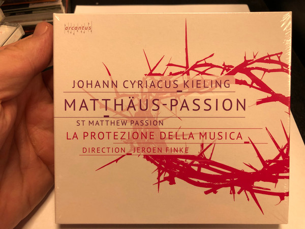 Johann Cyriacus Kieling / Matthaus-Passion / St Matthew Passion / La Protezione Della Musica / Direction: Jeroen Finke / Arcantus 2x Audio CD 2020 / arc 20020