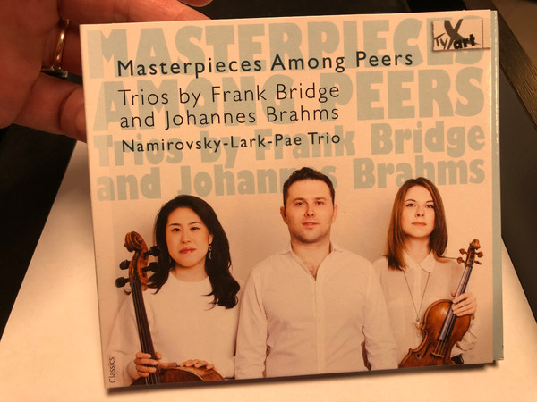 Materpieces Among Peers / Trios by Frank Bridge and Johannes Brahms / Namirovsky-Lark-Pae Trio / TYXart Audio CD 2020 / TXA18104 