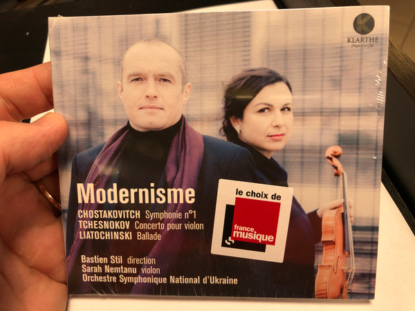 Modernisme / Chostakovitch - Symphonie no1, Tchesnokov - Concerto pour violon, Liatochinski - Ballade / Bastien Stil - direction, Sarah Nemtanu - violon, Orchestre Symphonique National d'Ukraine / Klarthe Audio CD 2019 / 5051083148320 