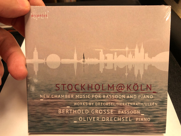 Stockholm@koln - New Chamber Music For Bassoon And Piano / Works By Drechsel, Herkenrath, Ullen / Berthold Grosse - bassoon, Oliver Drechsel - piano / arcantus Audio CD 2019 / arc 19018