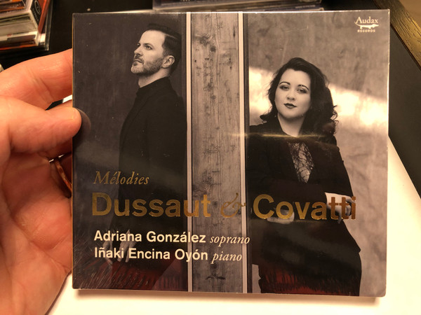 Melodies - Dussaut & Covatti / Adriana Gonzalez - soprano, Inaki Encina Oyon - piano / Audax Records Audio CD 2020 / ADX13722