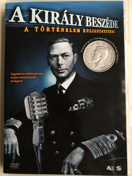 King George VI - The Man behind the King's Speech DVD 2011 A Király beszéde a törénelem kulisszatitkai / Directed by Tom Hooper / Documentary about the King's Speech 2010 film / Featuring Peter Conradi (5999544731202)