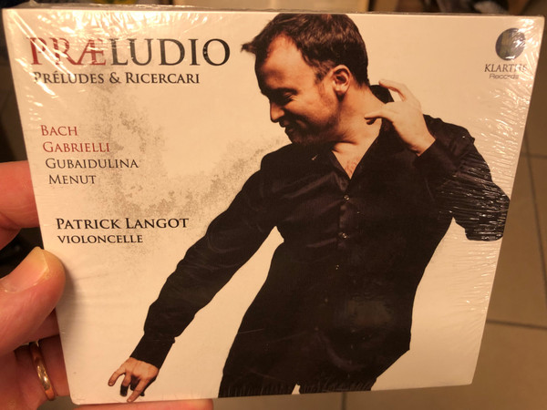 Praeludio Préludes & Ricercari / Bach, Gabrielli, Gubaidulina, Menut / Patrick Langot ‎- violoncelle / Klarthe Audio CD 2018 / 5051083139991