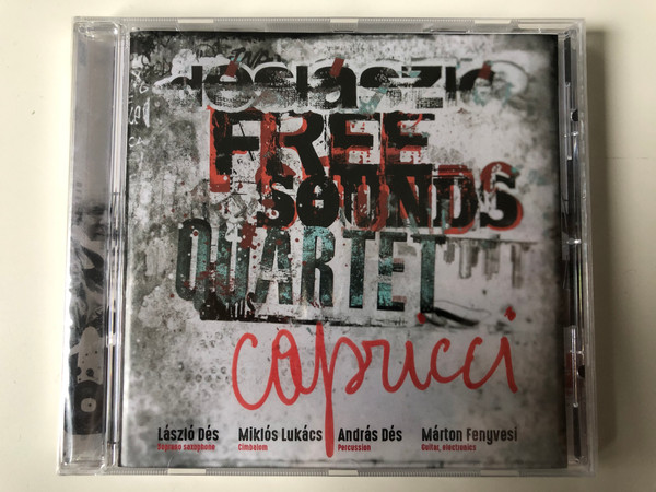 Des Laszlo Free Sounds Quartet - Capricci / Laszlo Des - Soprano saxophone, Miklos Lukacs - Cimbalom, Andras Des - Percussion, Marton Fenyvesi - Guitar, electronics / Tom-Tom Records Audio CD 2019 / TTCD324