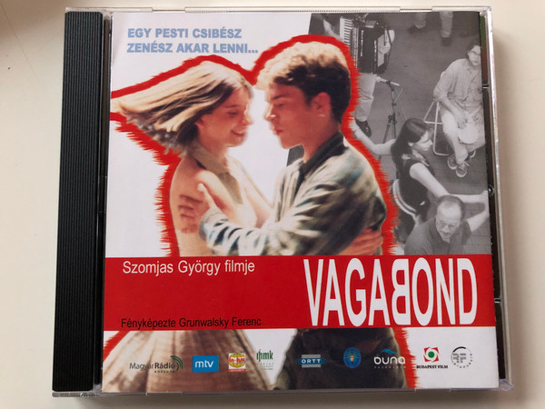 Szomjas Gyorgy filmje - Vagabond / Fenykepezte Grunwalsky Ferenc / Egy Pesti Csibesz Zenesz Akar Lenni... / Gryllus Audio CD 2003 / GCD 032