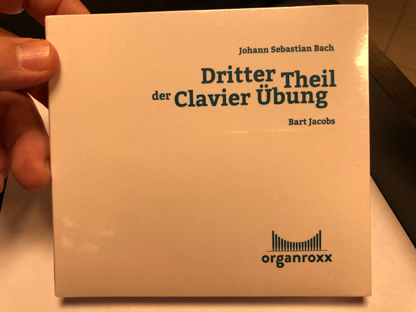 Johann Sebastian Bach - Dritter Theil der Clavier Ubung - Bart Jacobs / organroxx Audio CD / 5430000849111
