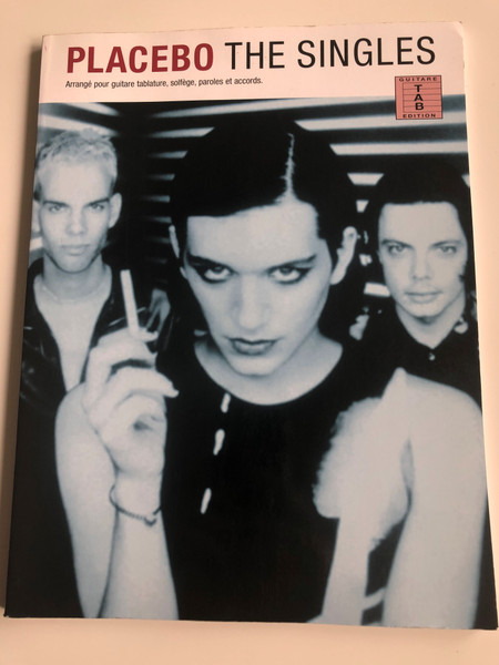 Placebo - The Singles / Guitar Tabulature edition / Editions Musicales Francaises 2004 / EMF101398 / French - English book / Paperback (9781844495849)