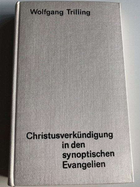 Christusverkündigung in den synoptischen Evangelien by Wolfgang Trilling / St. Benno-Verlag 1968 / Hardcover / Annunciation of Christ in the Synoptic Gospels - German language christian Bible Study book (ChristusverkundigungGER)