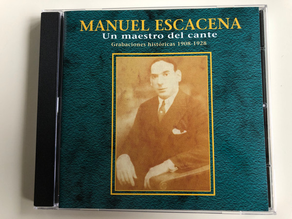 Manuel Escacena ‎– Un Maestro Del Cante - Grabaciones Históricas 1908-1928 / Sonifolk, S.A. ‎Audio CD 2000 / 204973-204