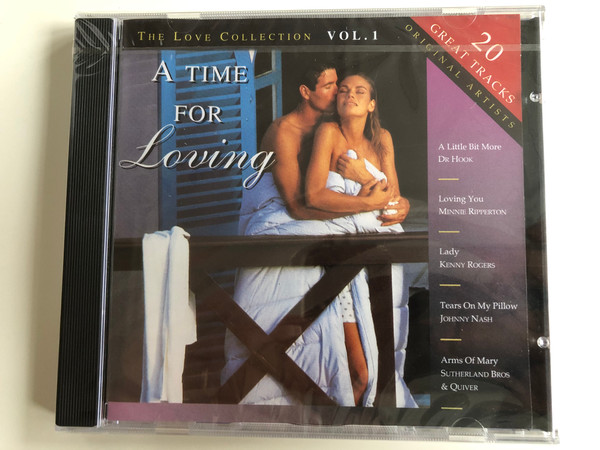 The Love Collection Vol. 1 - A Time For Loving / 20 Great Tracks, Original Artists / A Little Bit More - Dr. Hook, Loving You - Minnie Ripperton, Lady - Kenny Rogers, Tears On My Pillow - Johnny Nash / New Sound 1 ‎Audio CD 1994 / NSCD 005