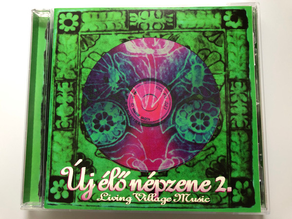 Új Élő Népzene 2. = Living Village Music / Táncház Egyesület ‎Audio CD 1997 / FMVMCD 002