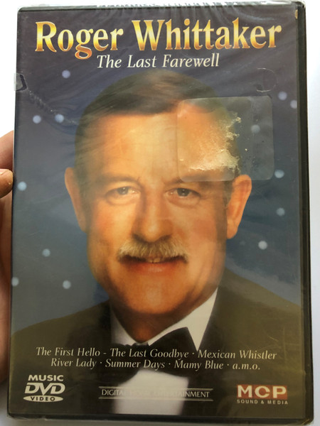 Roger Whittaker - The Last Farewell DVD 2011 / The First Hello, Mexican Whistler, River Lady, Summer Days / MCP Sound & Media (9002986611974)